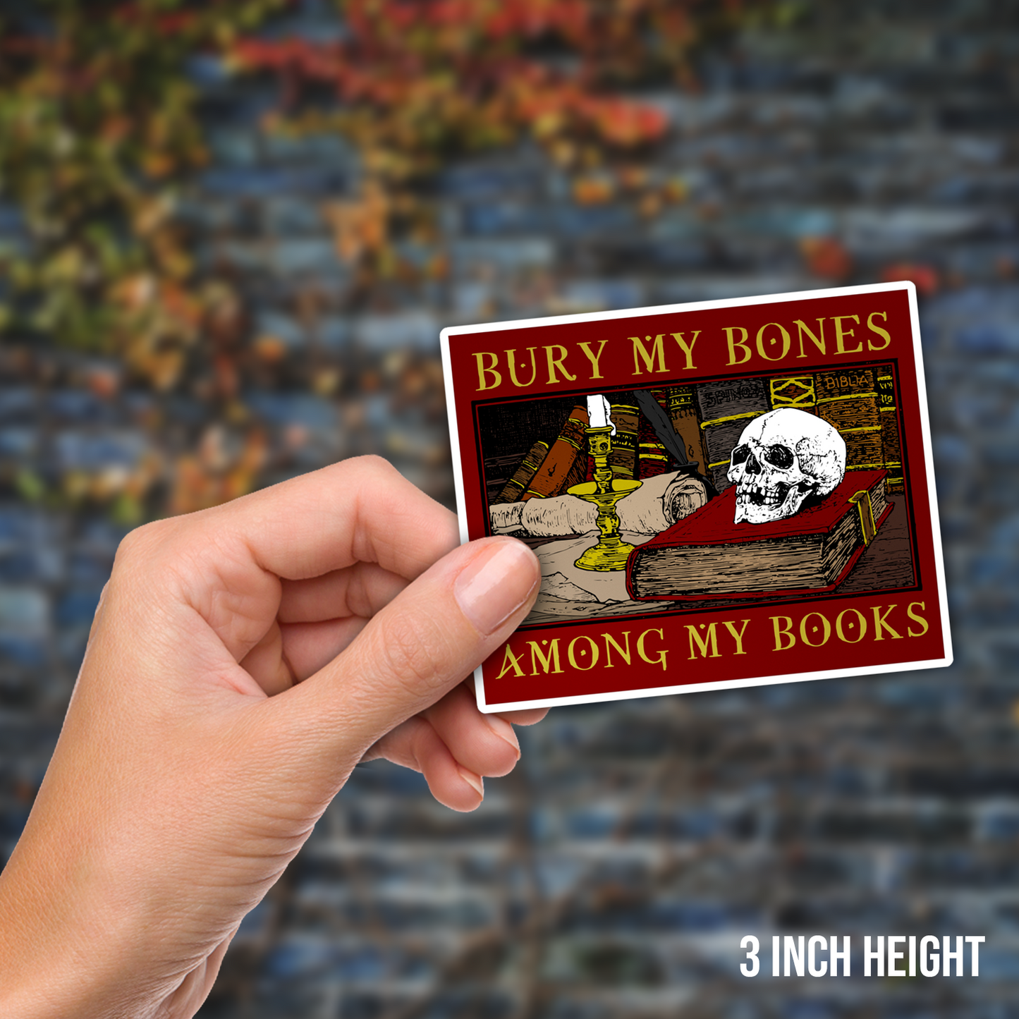 Bury My Bones Among My Books Vinyl Sticker