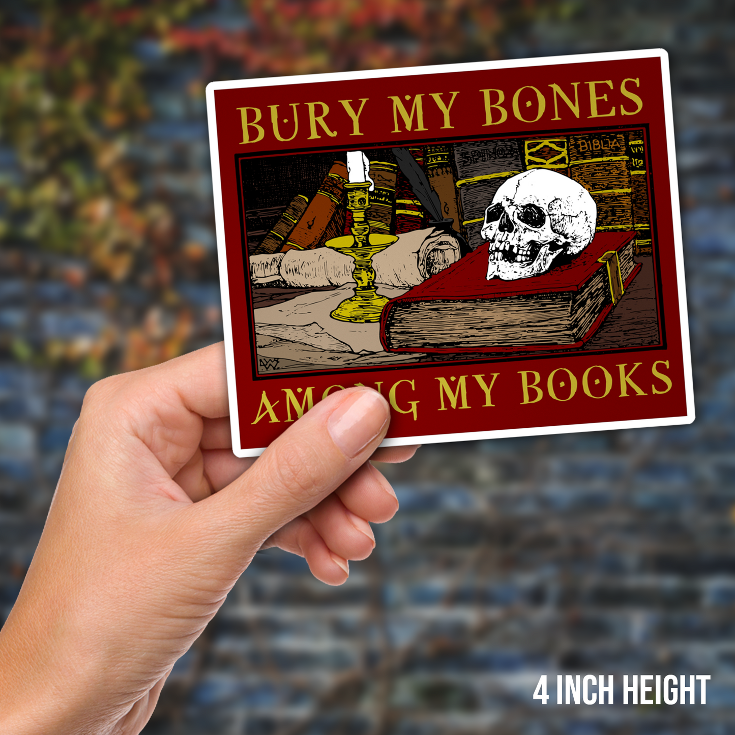 Bury My Bones Among My Books Vinyl Sticker