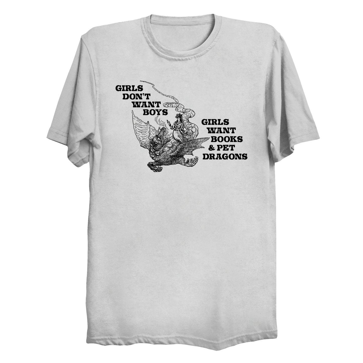 Girls Don't Want Boys Girls Want Books & Pet Dragons Big & Tall T-Shirt (3XL-6XL)