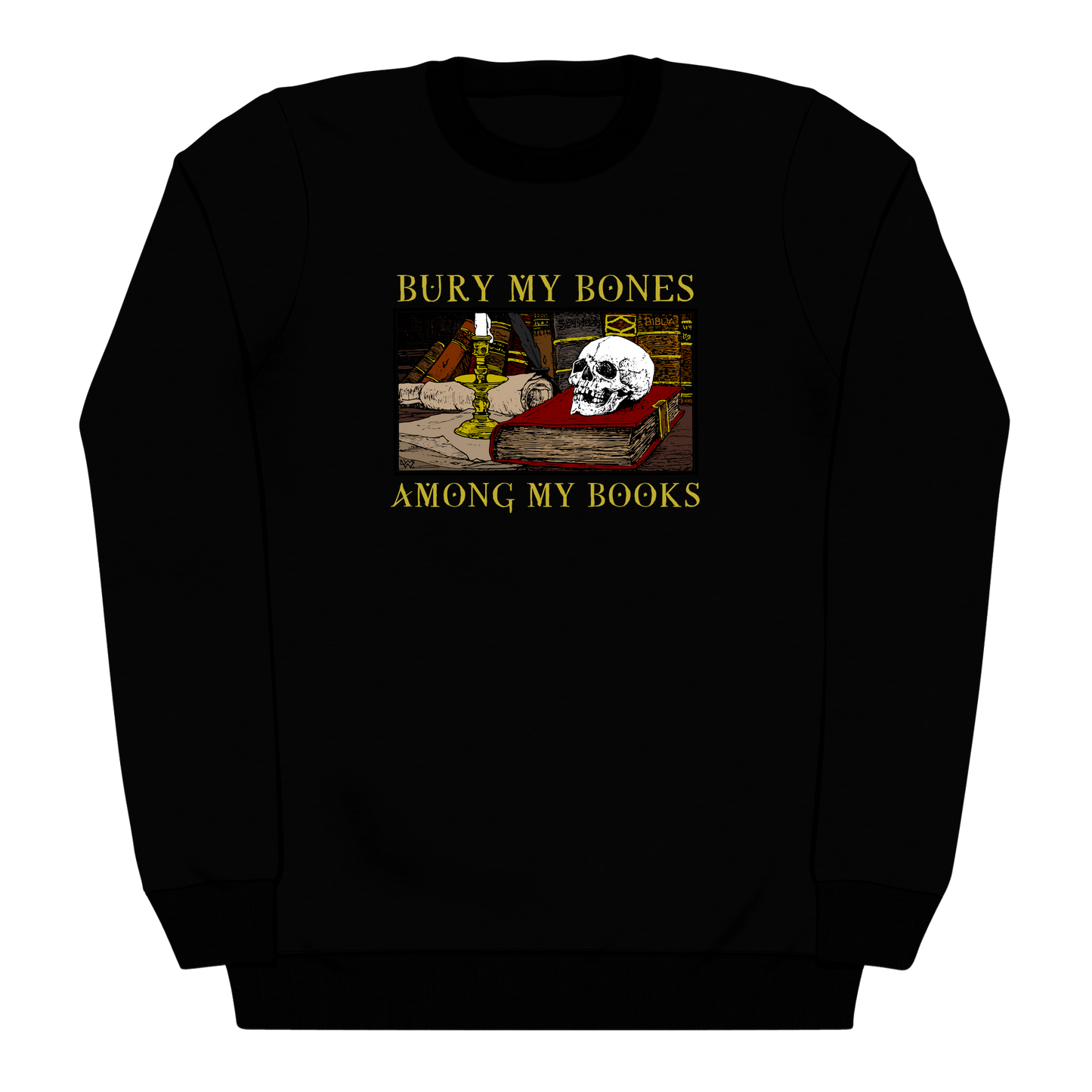 Bury My Bones Among My Books Heavyweight Sweatshirt