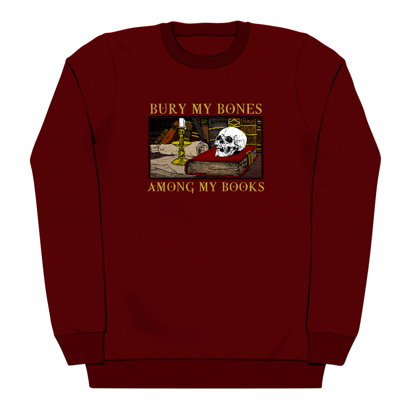 Bury My Bones Among My Books Heavyweight Sweatshirt