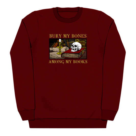 Bury My Bones Among My Books Heavyweight Sweatshirt