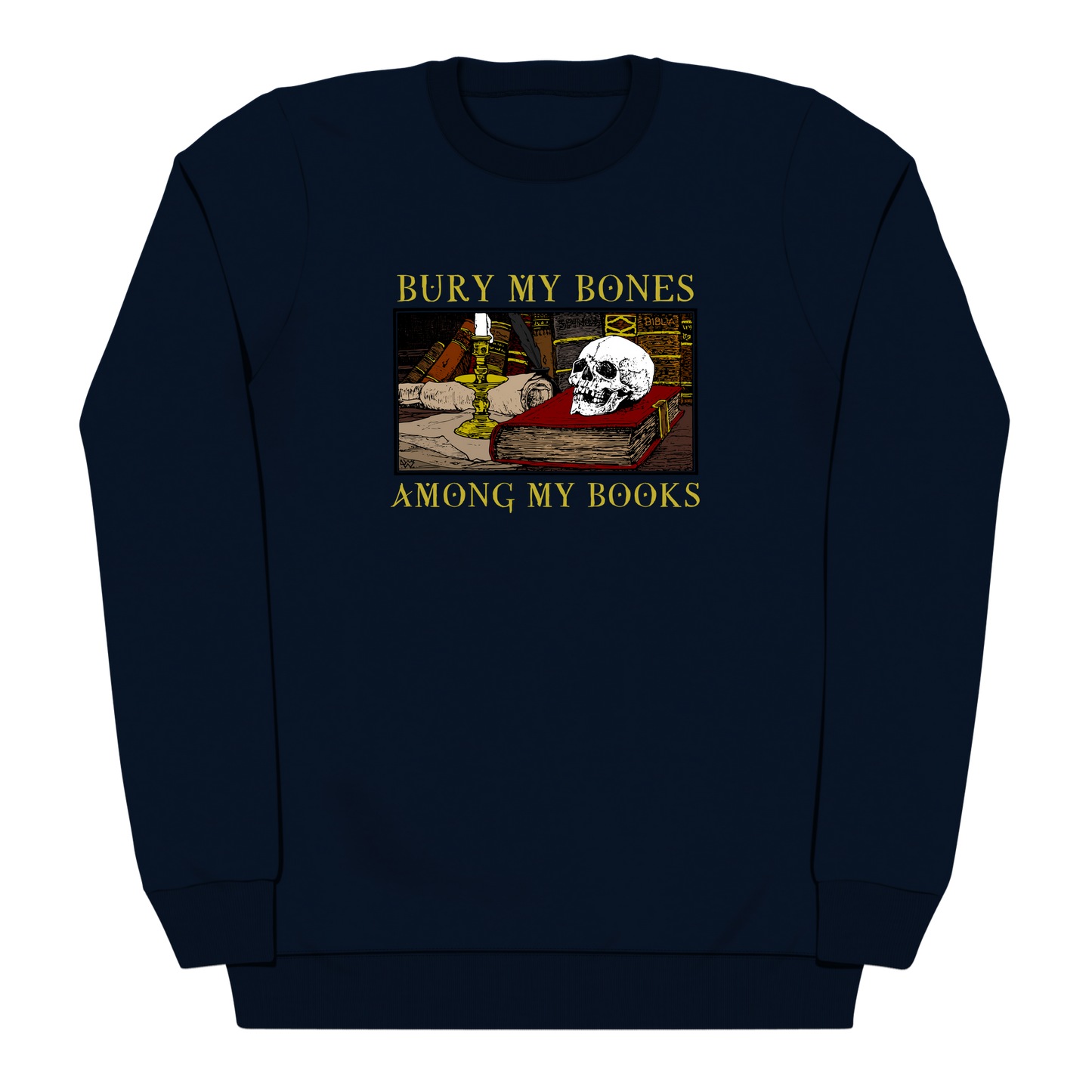 Bury My Bones Among My Books Heavyweight Sweatshirt