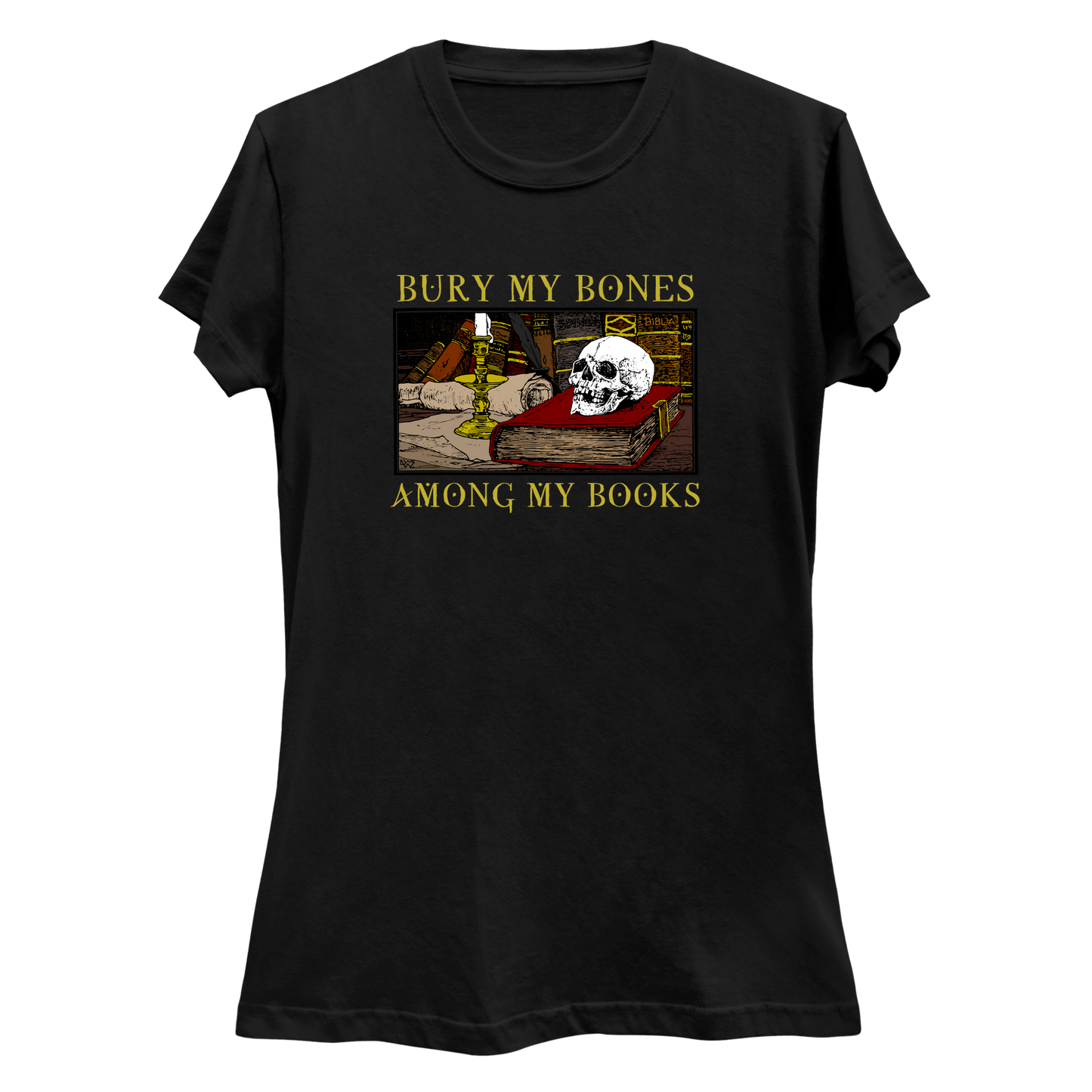 Bury My Bones Among My Books Women's Slim Fit T-Shirt