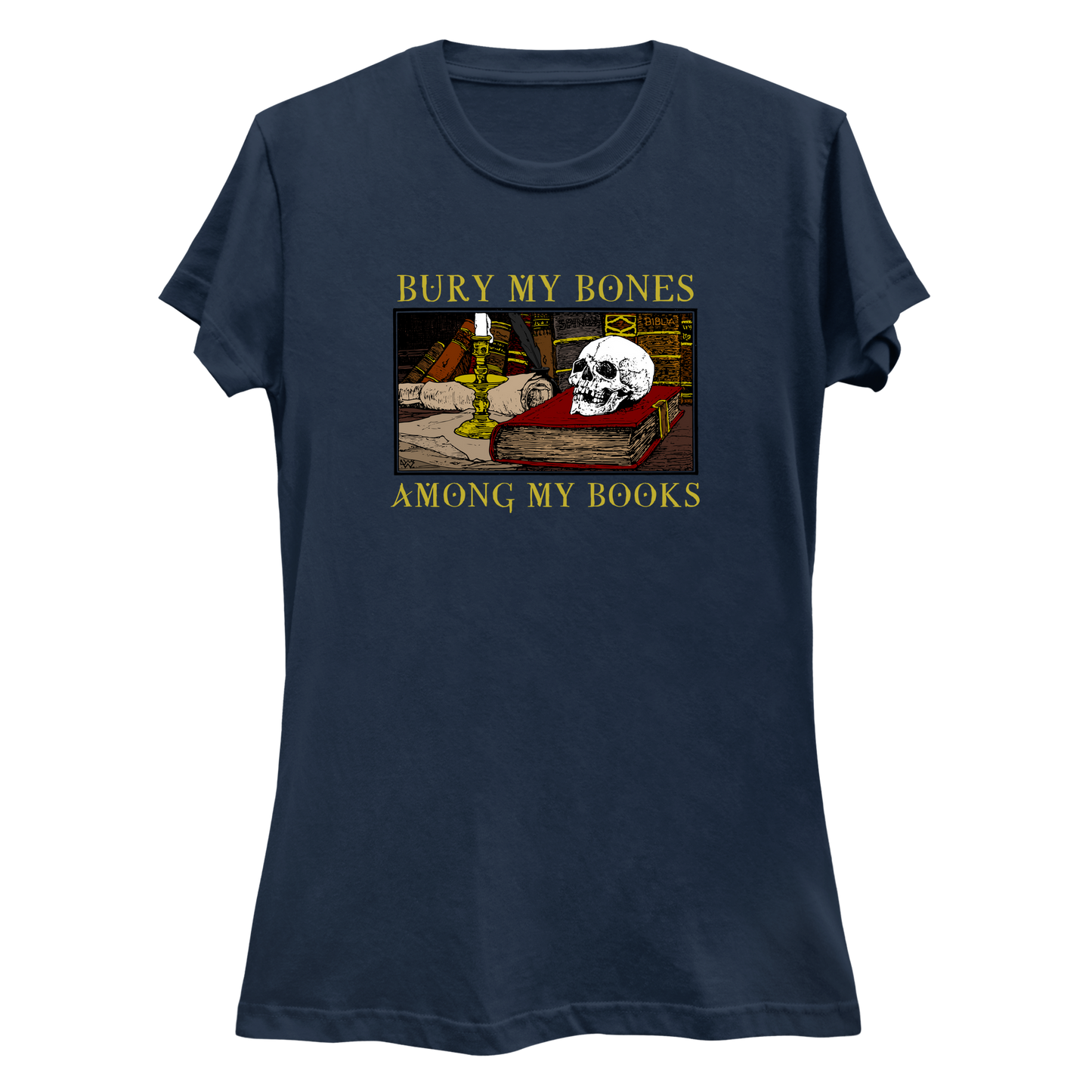 Bury My Bones Among My Books Women's Slim Fit T-Shirt