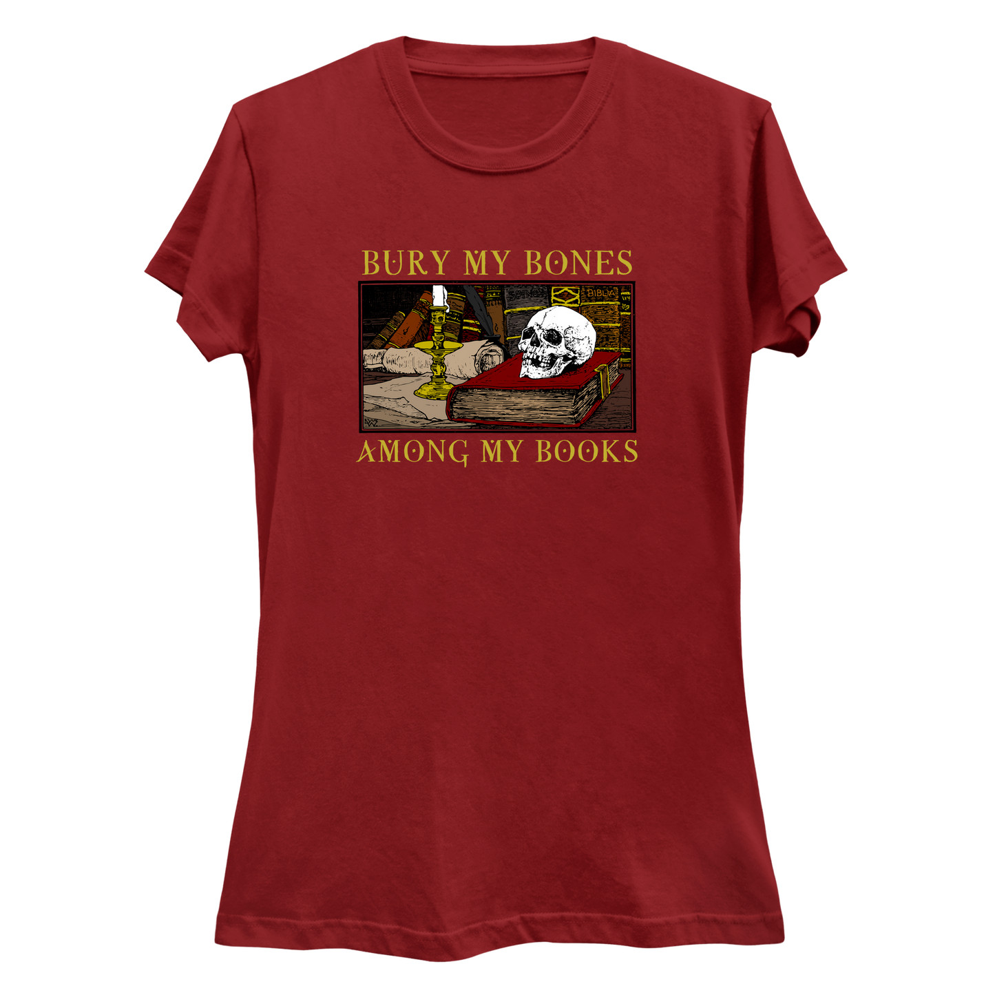 Bury My Bones Among My Books Women's Slim Fit T-Shirt