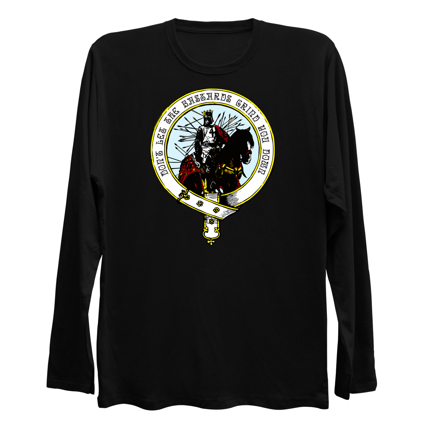 Don't Let the Bastards Grind You Down Longsleeve Shirt