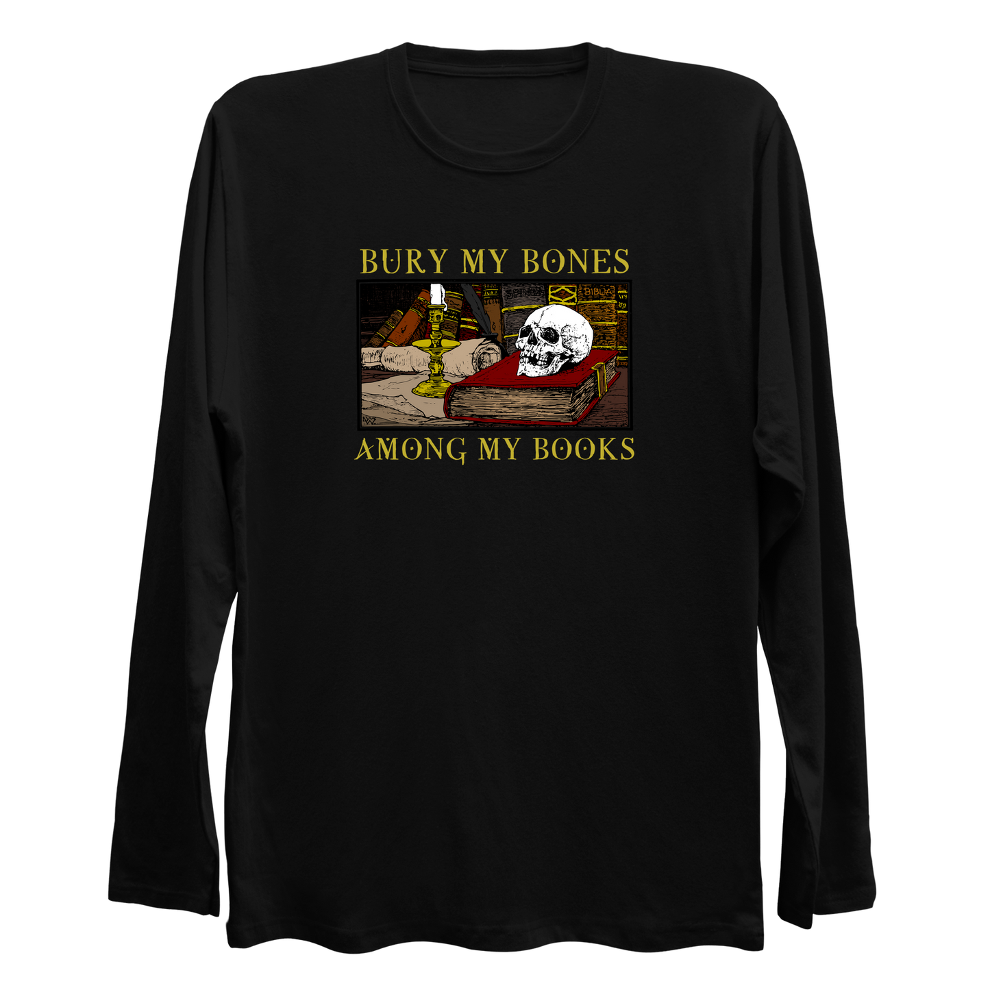 Bury My Bones Among My Books Longsleeve Shirt