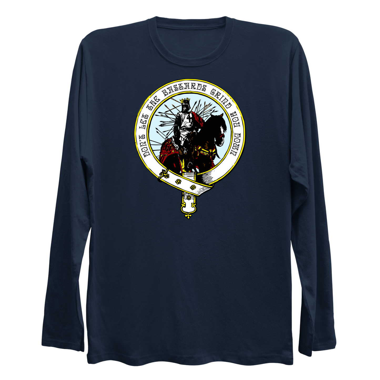 Don't Let the Bastards Grind You Down Longsleeve Shirt