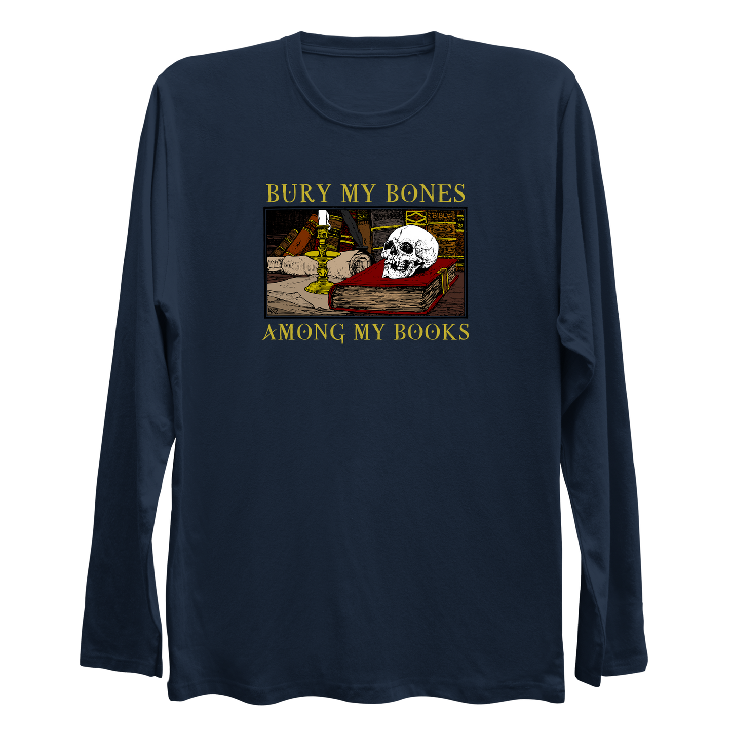 Bury My Bones Among My Books Longsleeve Shirt