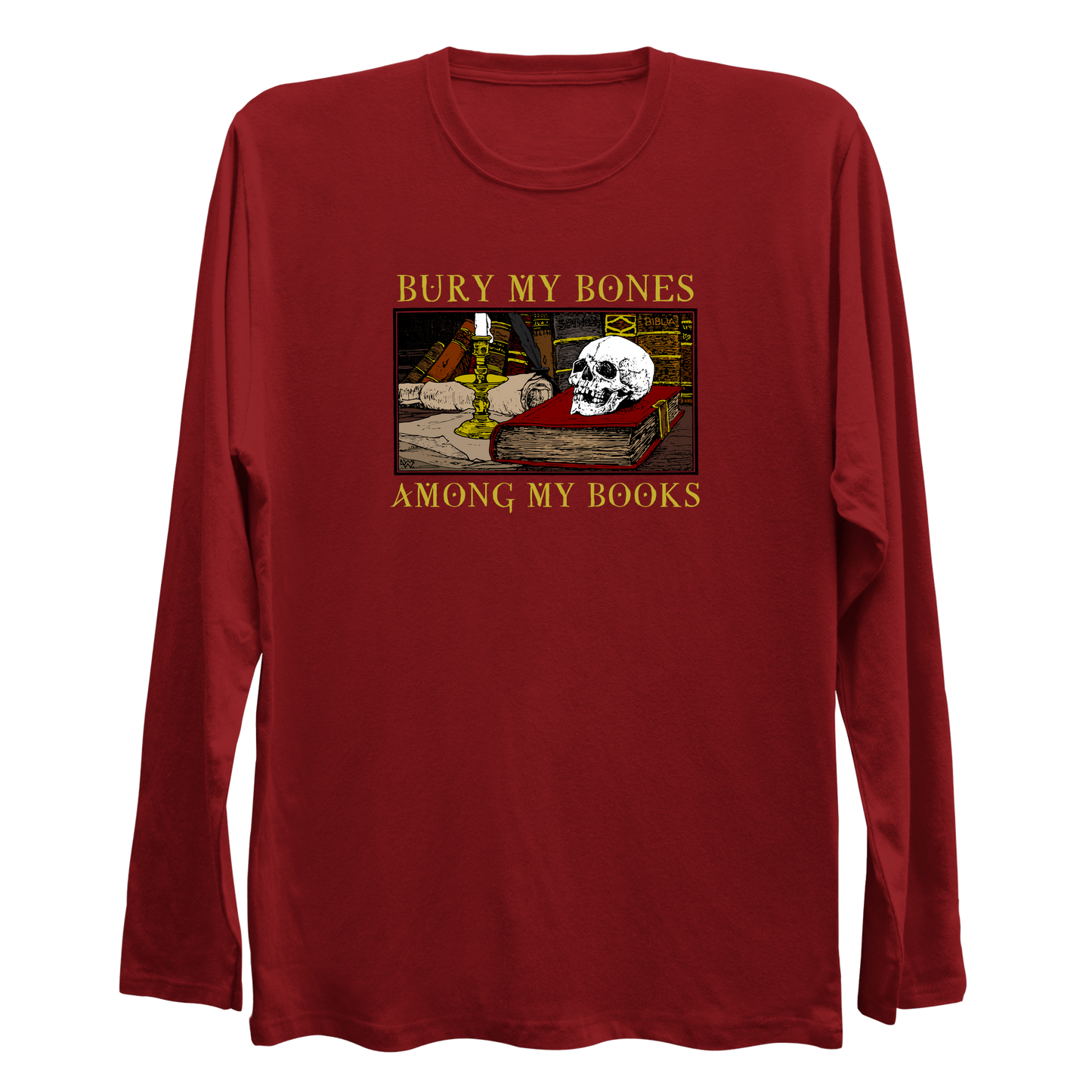 Bury My Bones Among My Books Longsleeve Shirt