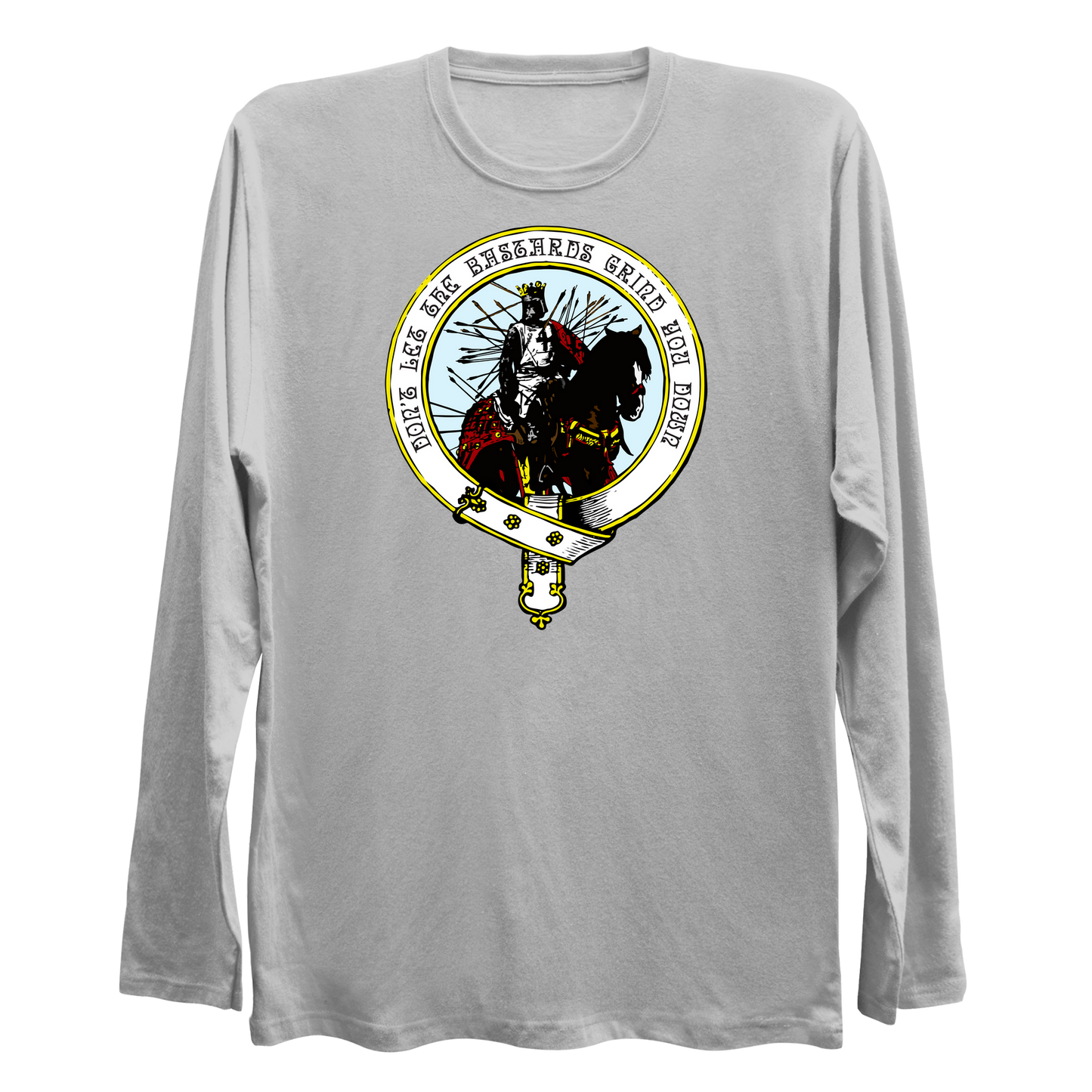 Don't Let the Bastards Grind You Down Longsleeve Shirt