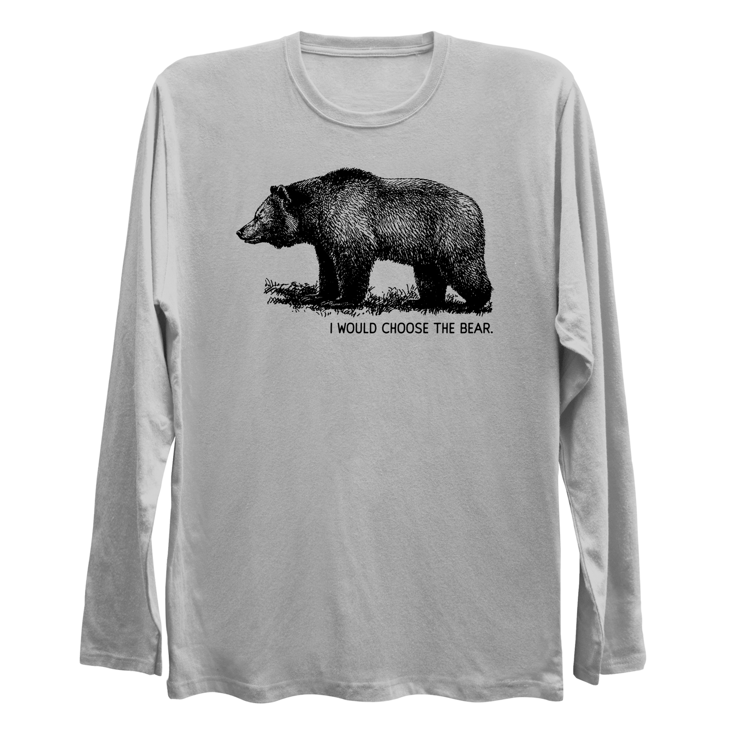 I Would Choose the Bear Longsleeve Shirt