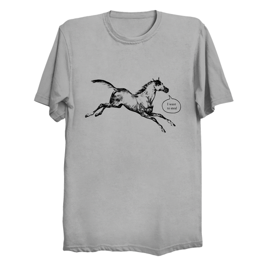 I Want To Steal Talking Horse Men's / Unisex T-Shirt