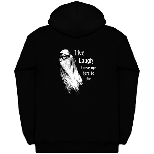 Live Laugh Leave Me Here To Die Heavyweight Zip Hoodie