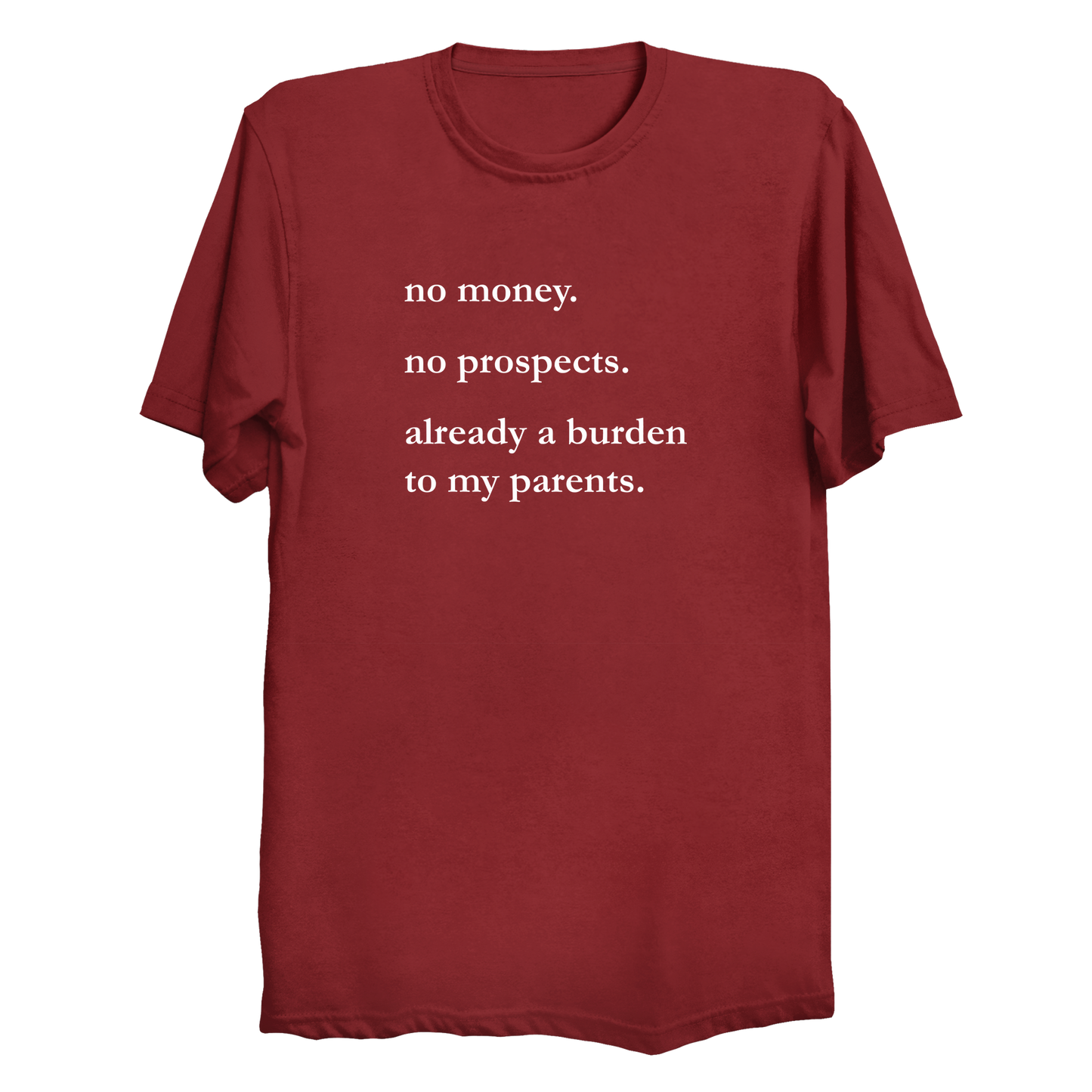 No Money No Prospects Big & Tall T-Shirt (3XL-10XL)