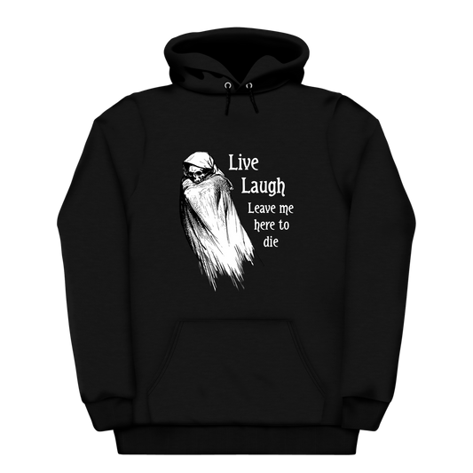 Live Laugh Leave Me Here To Die Heavyweight Hoodie