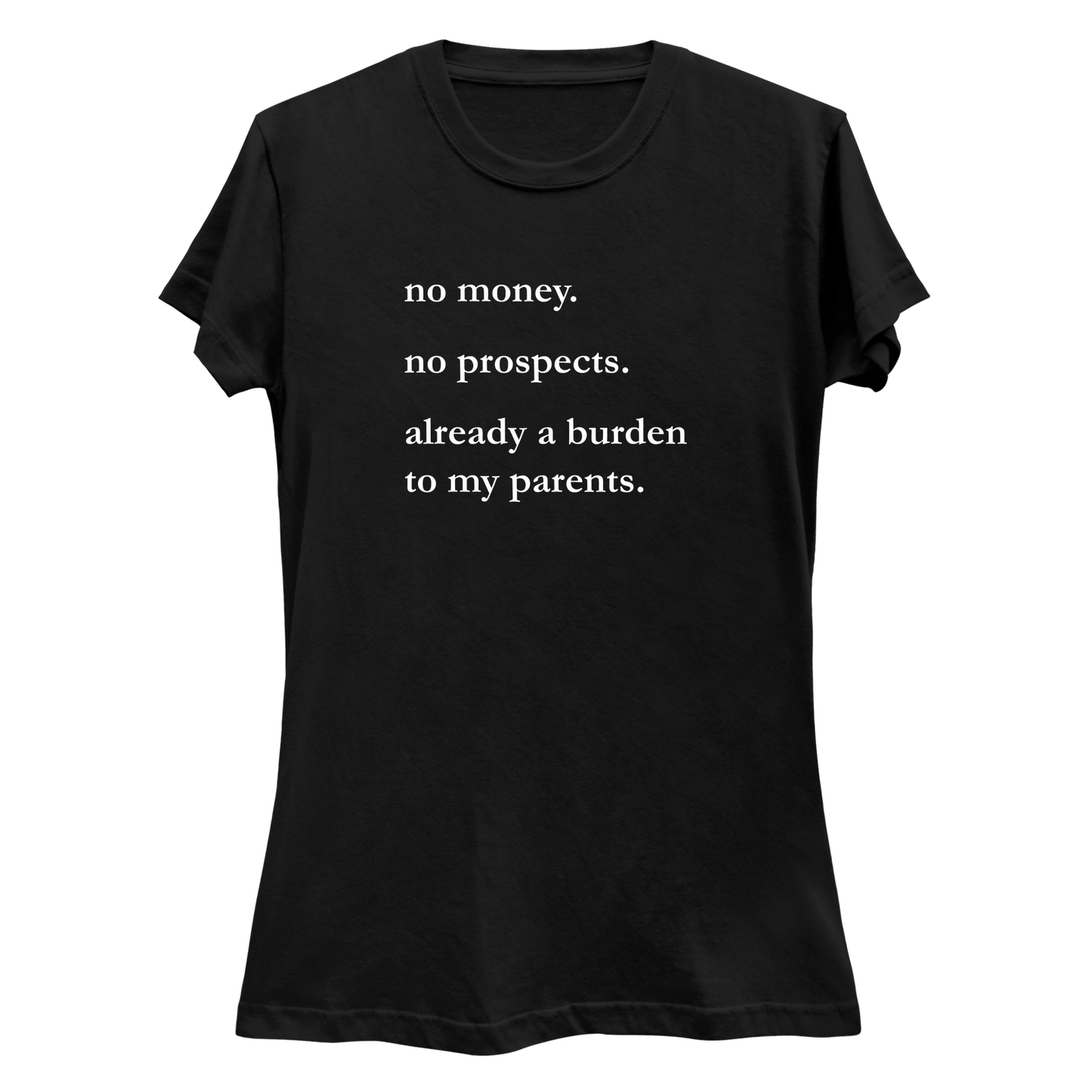 No Money No Prospects Women's Slim Fit T-Shirt