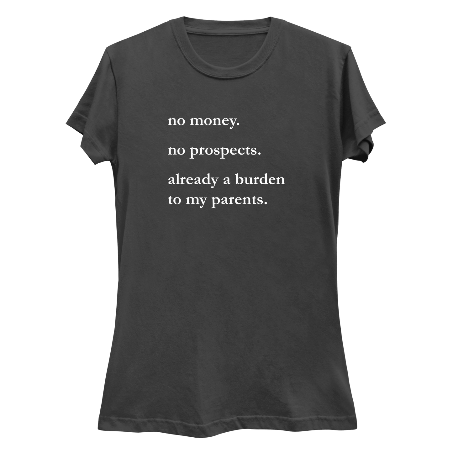 No Money No Prospects Women's Slim Fit T-Shirt