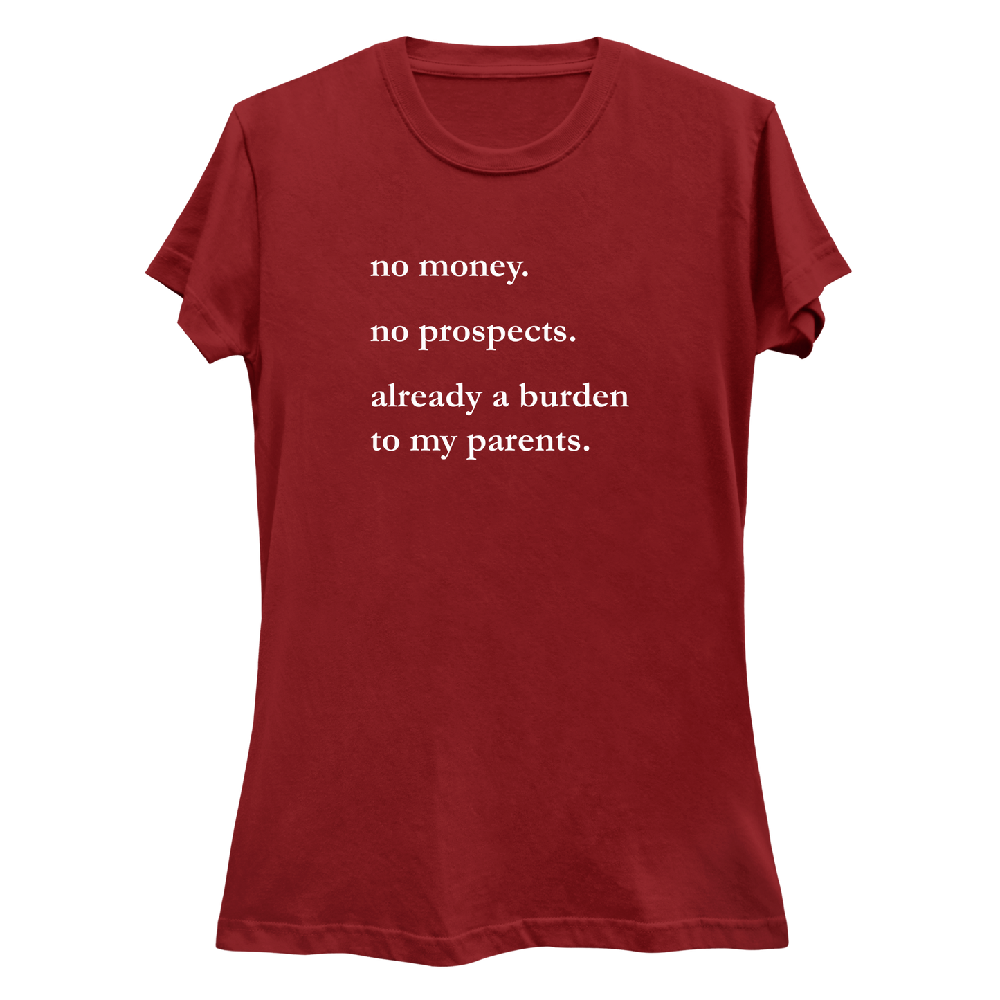 No Money No Prospects Women's Slim Fit T-Shirt