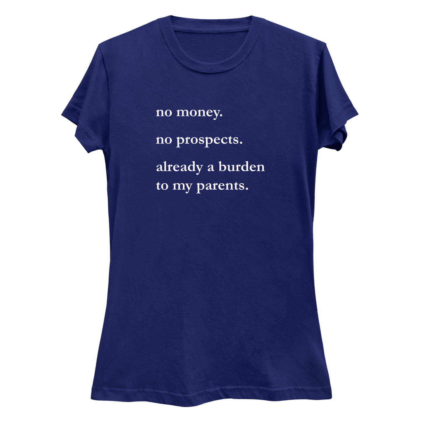 No Money No Prospects Women's Slim Fit T-Shirt