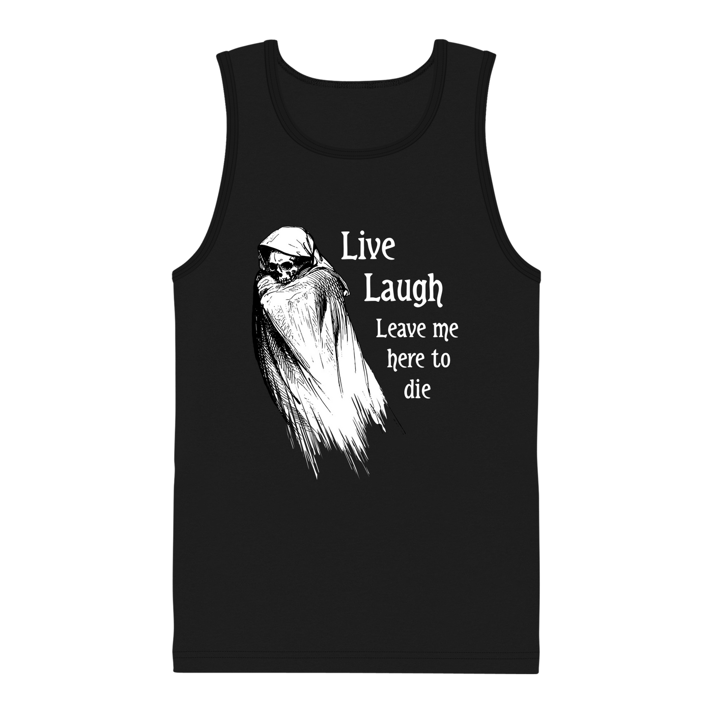 Live Laugh Leave Me Here To Die Men's Tank