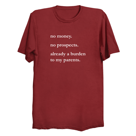 No Money No Prospects Men's / Unisex T-Shirt