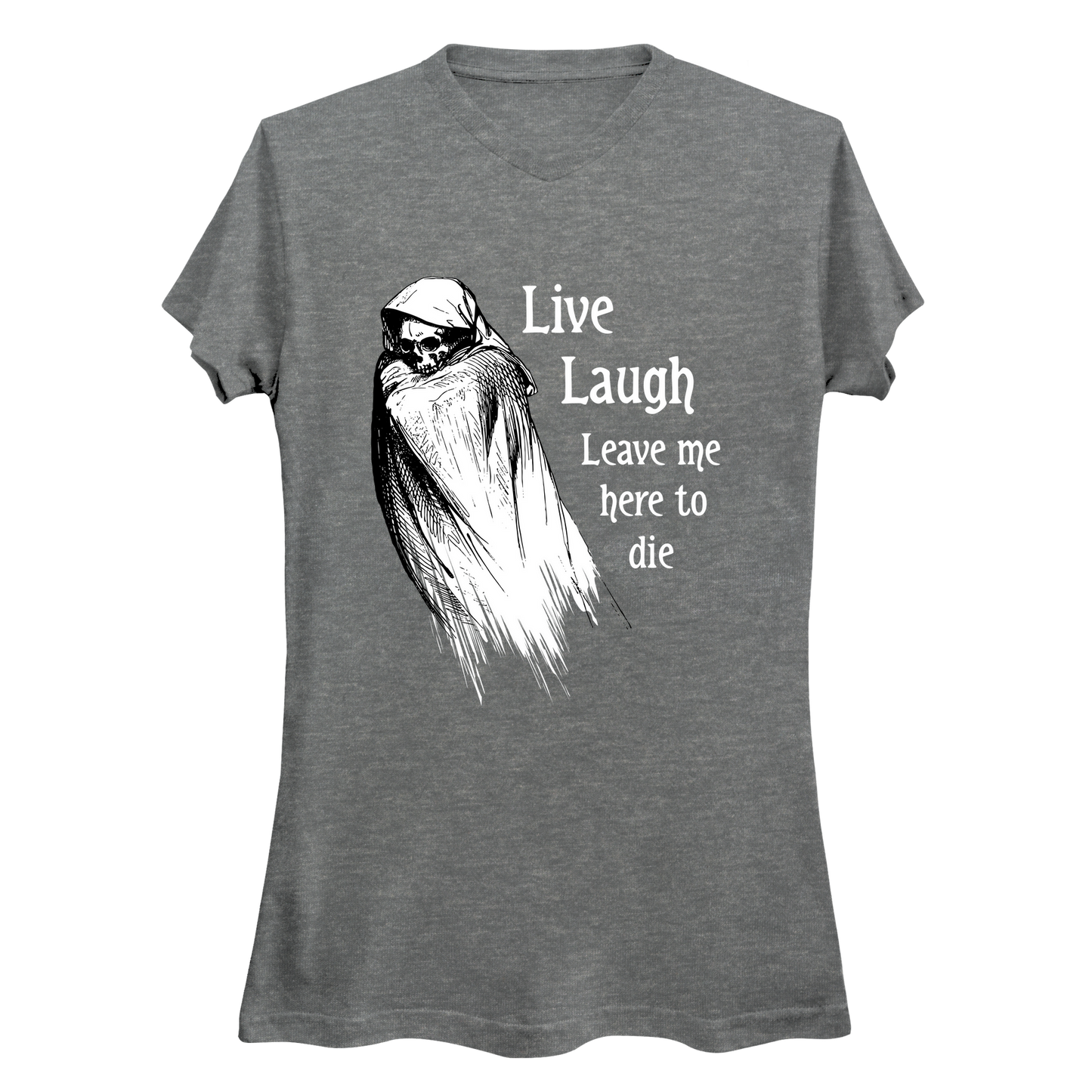 Live Laugh Leave Me Here To Die Women's V-Neck