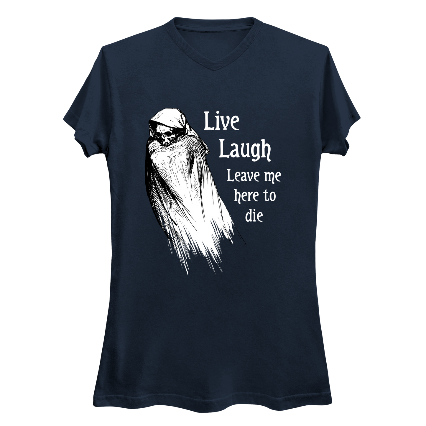 Live Laugh Leave Me Here To Die Women's V-Neck