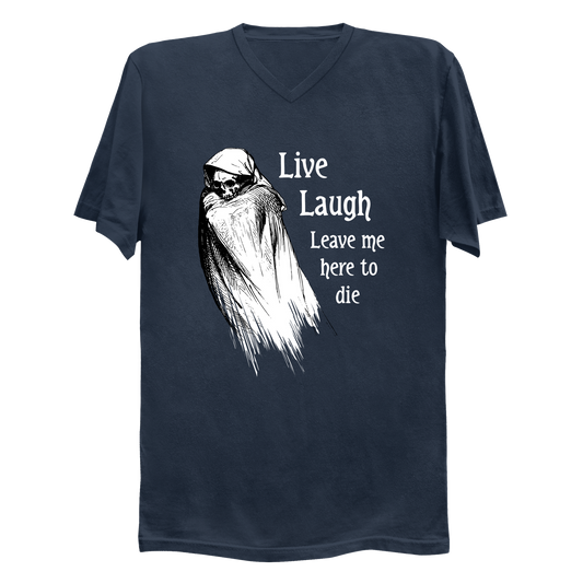 Live Laugh Leave Me Here To Die Men's V-Neck